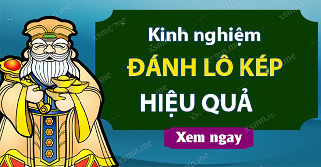 Kinh nghiệm đánh lô kép hiệu quả nhất